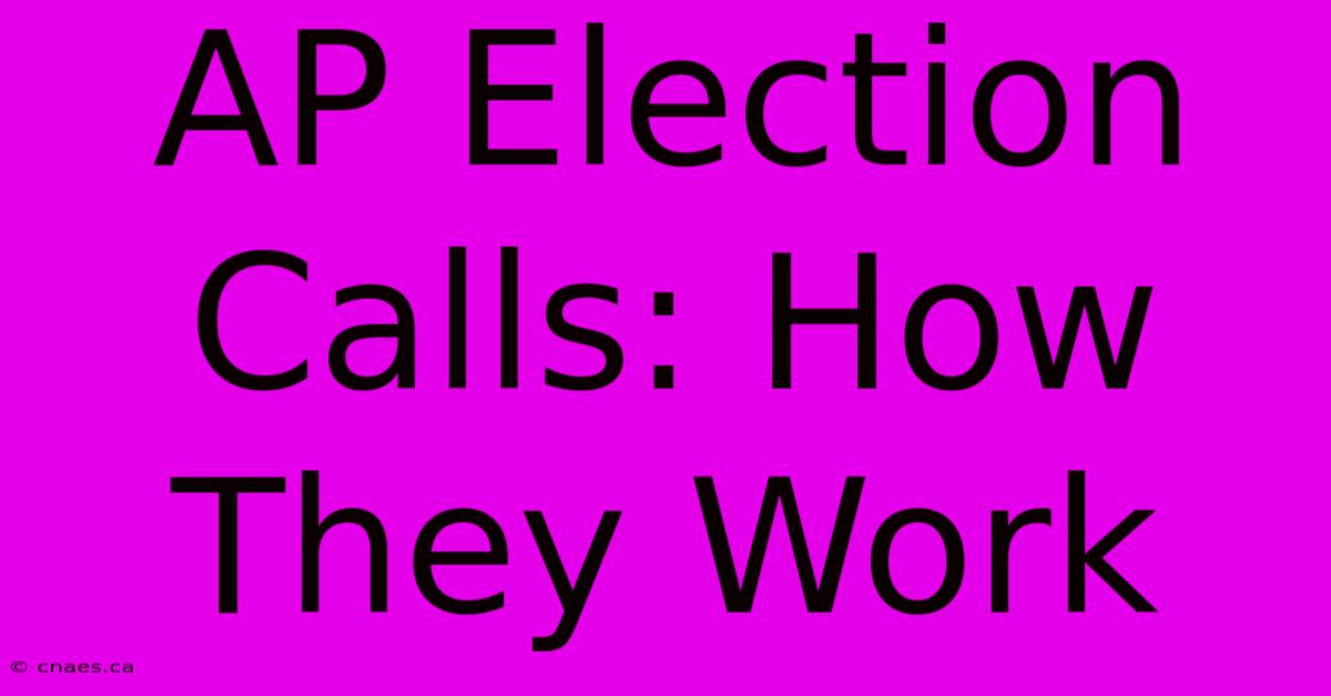 AP Election Calls: How They Work