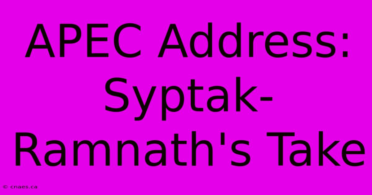 APEC Address: Syptak-Ramnath's Take