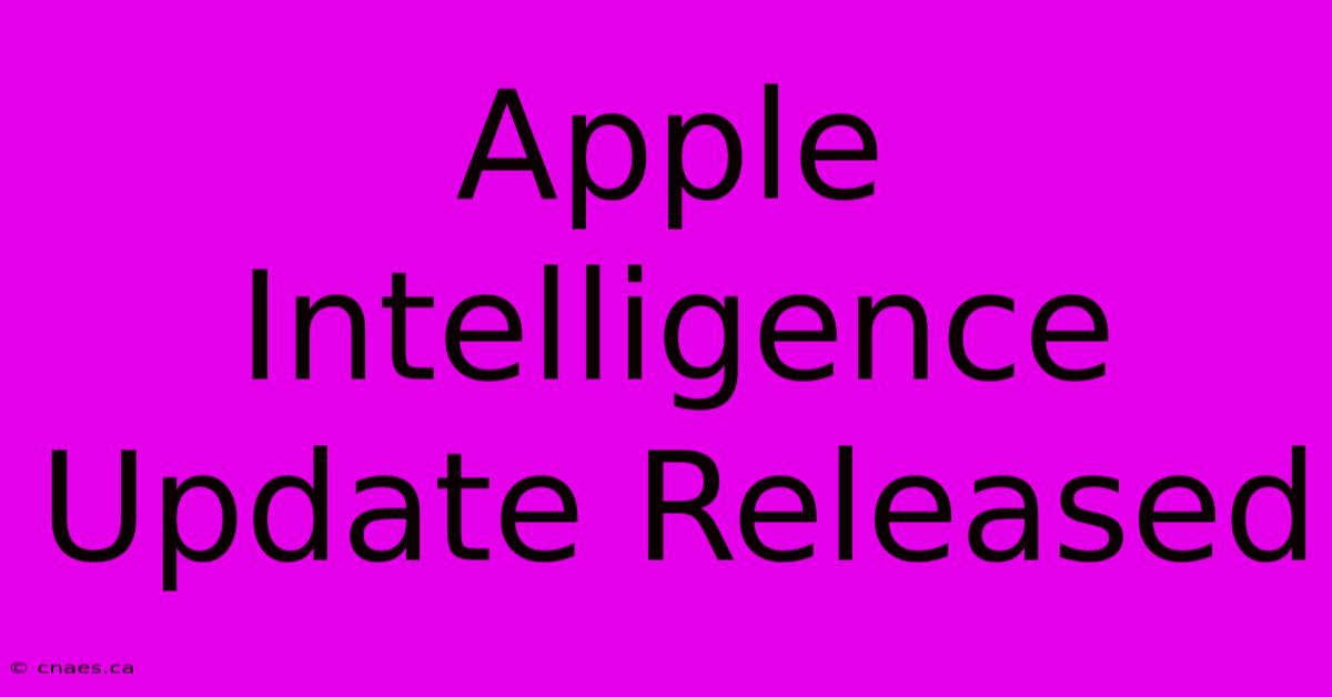 Apple Intelligence Update Released