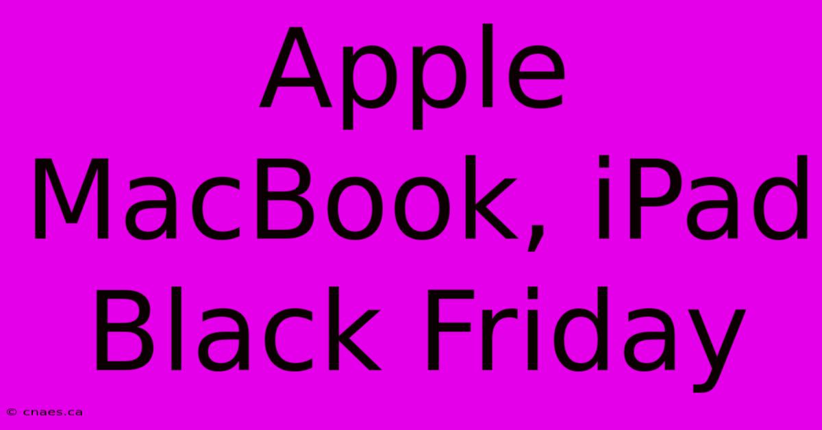 Apple MacBook, IPad Black Friday