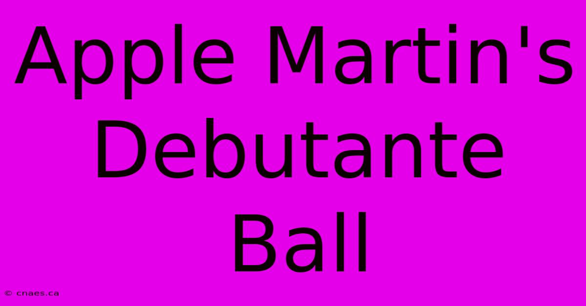 Apple Martin's Debutante Ball