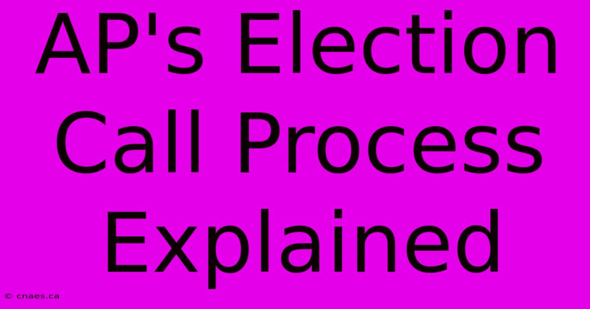 AP's Election Call Process Explained