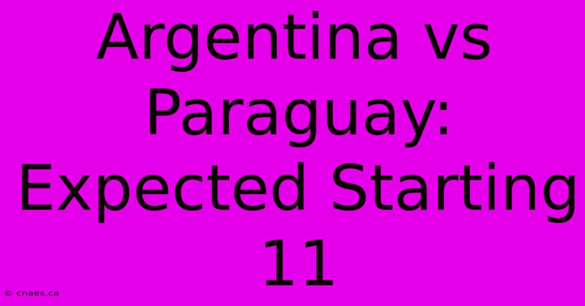 Argentina Vs Paraguay: Expected Starting 11