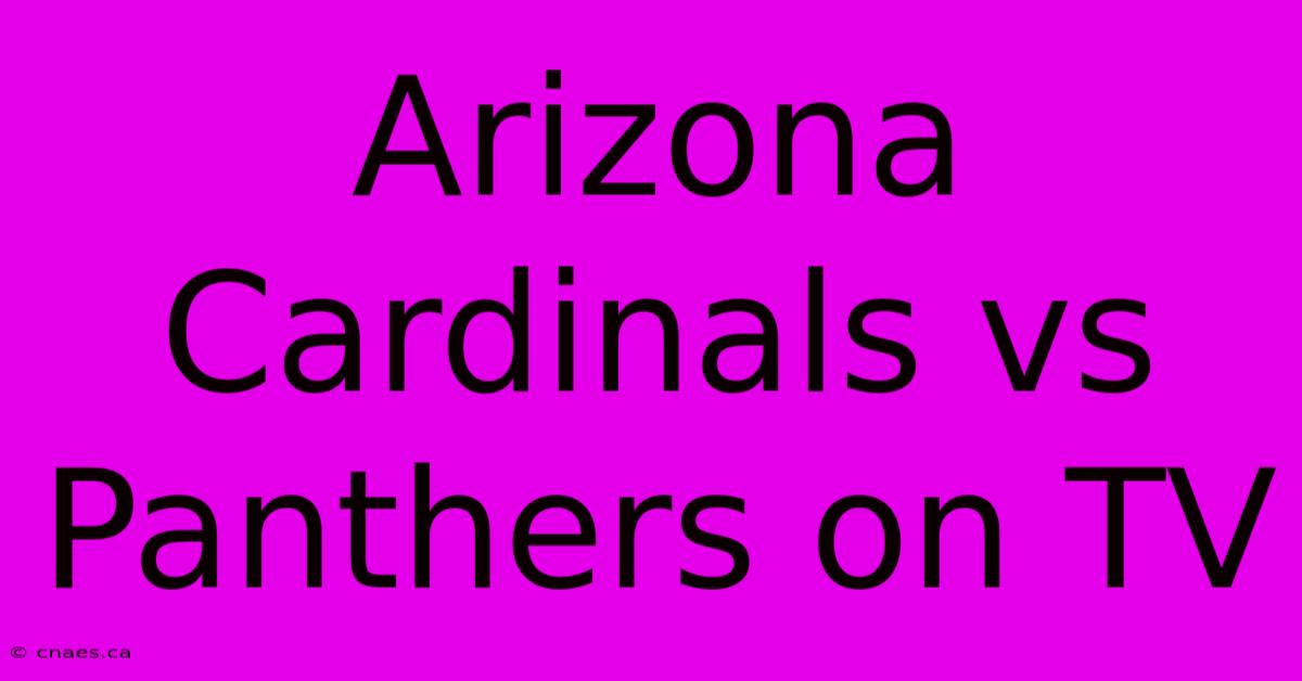 Arizona Cardinals Vs Panthers On TV