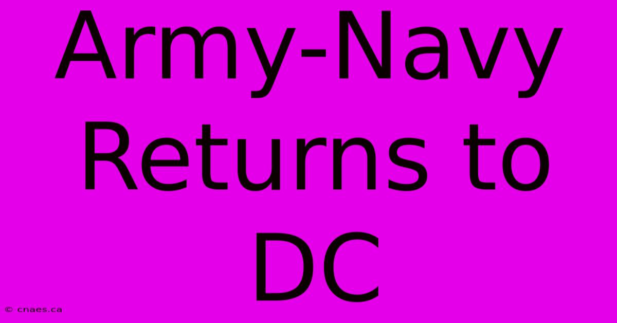 Army-Navy Returns To DC