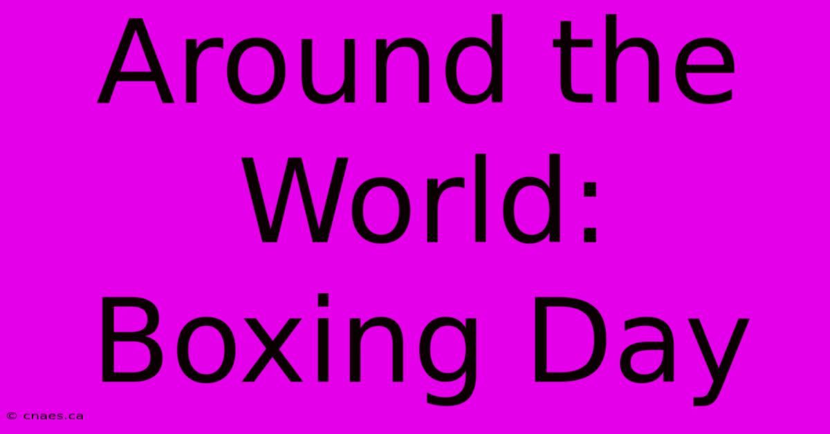 Around The World: Boxing Day