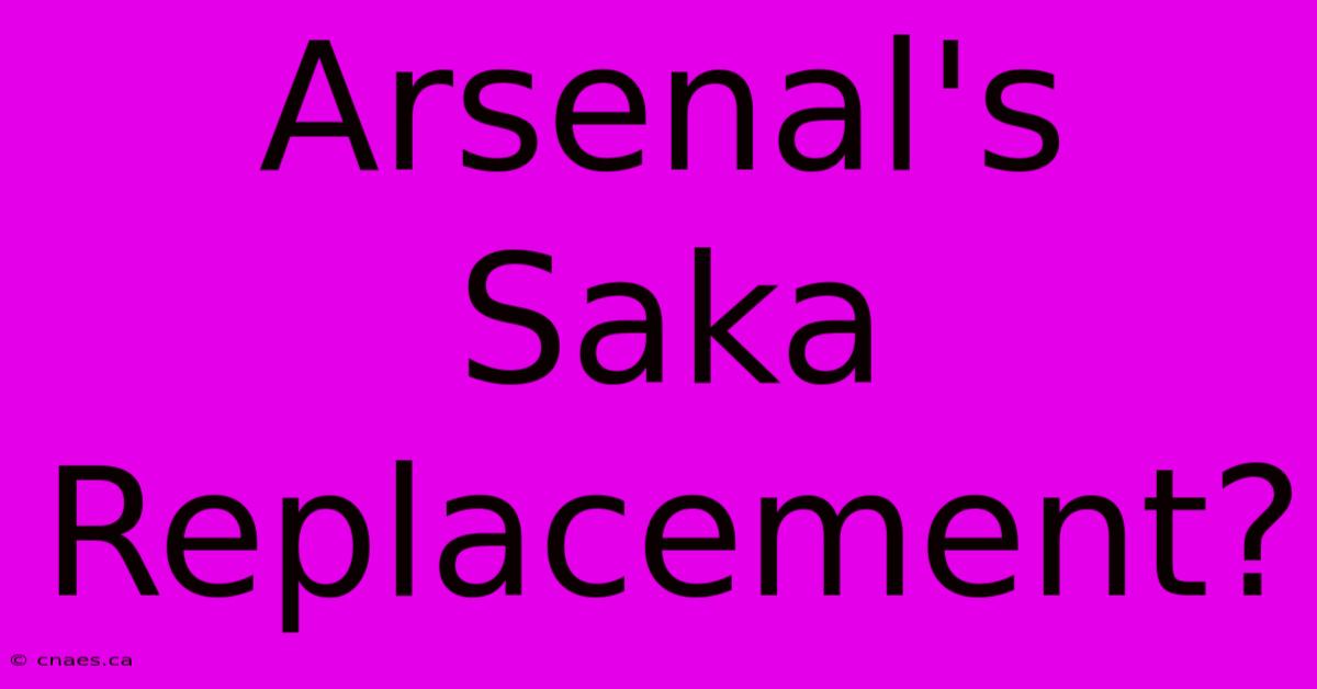 Arsenal's Saka Replacement?