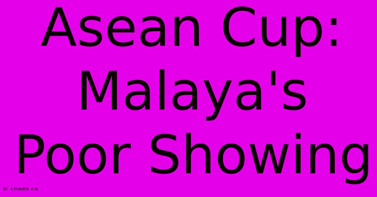 Asean Cup: Malaya's Poor Showing