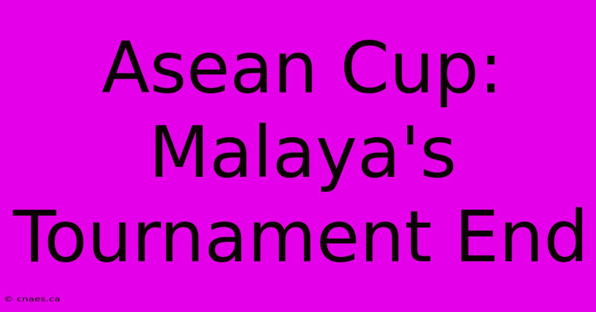 Asean Cup: Malaya's Tournament End