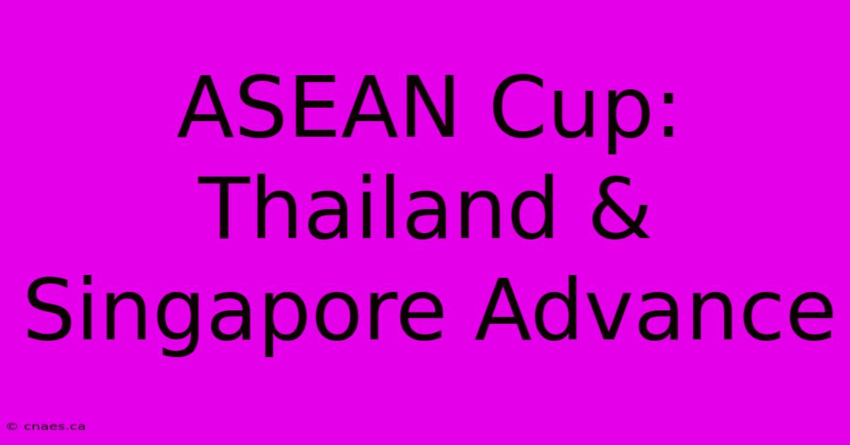 ASEAN Cup: Thailand & Singapore Advance