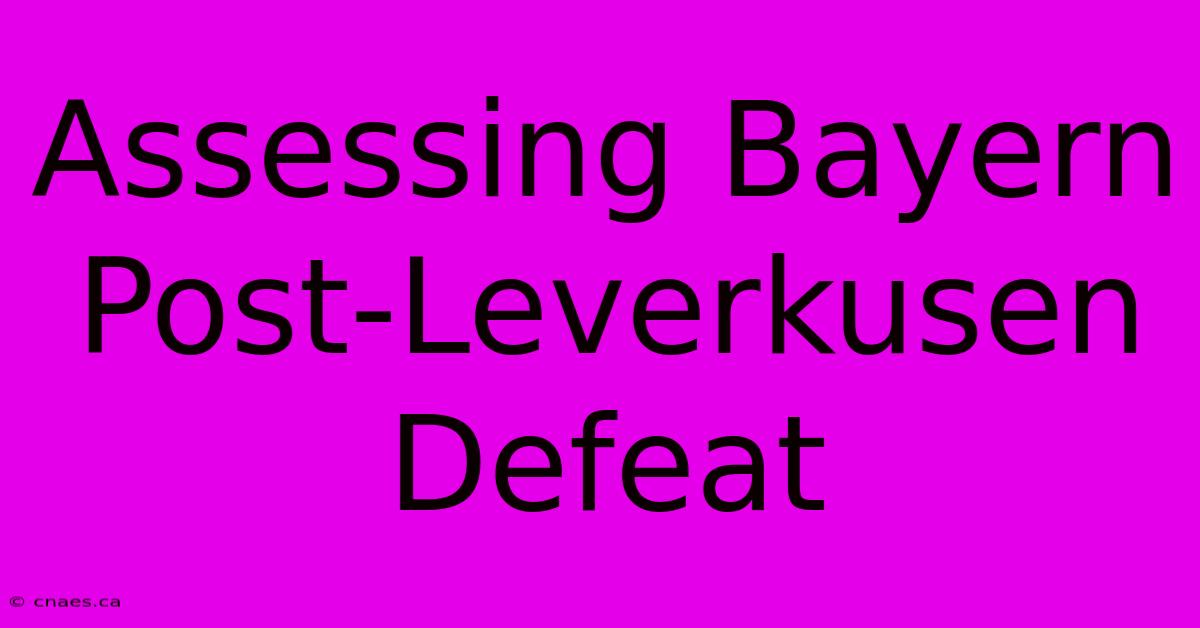 Assessing Bayern Post-Leverkusen Defeat