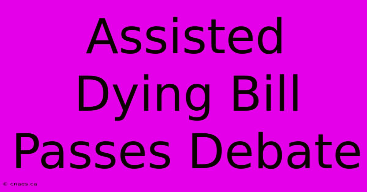 Assisted Dying Bill Passes Debate