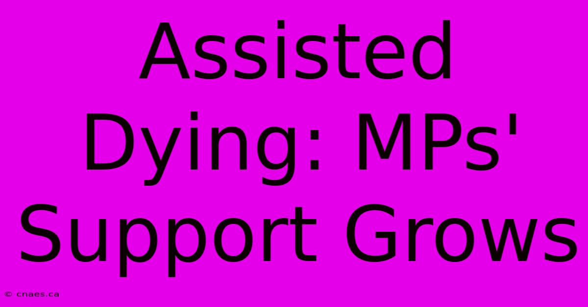 Assisted Dying: MPs' Support Grows