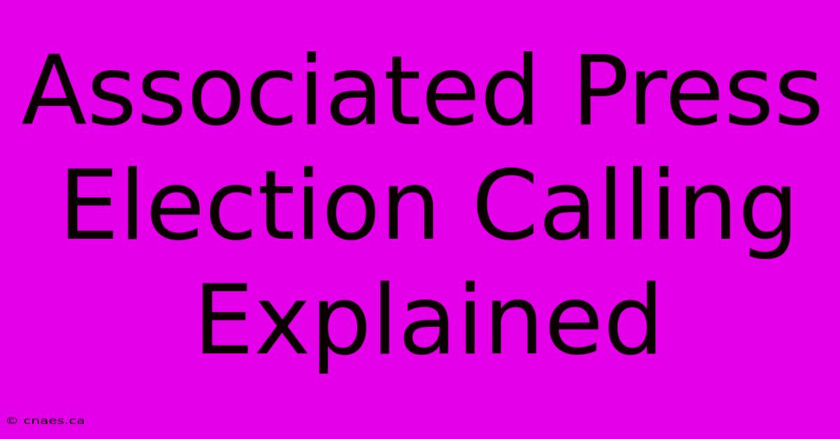 Associated Press Election Calling Explained