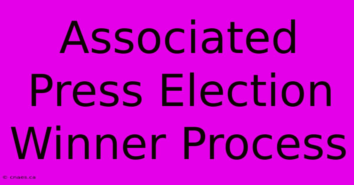 Associated Press Election Winner Process