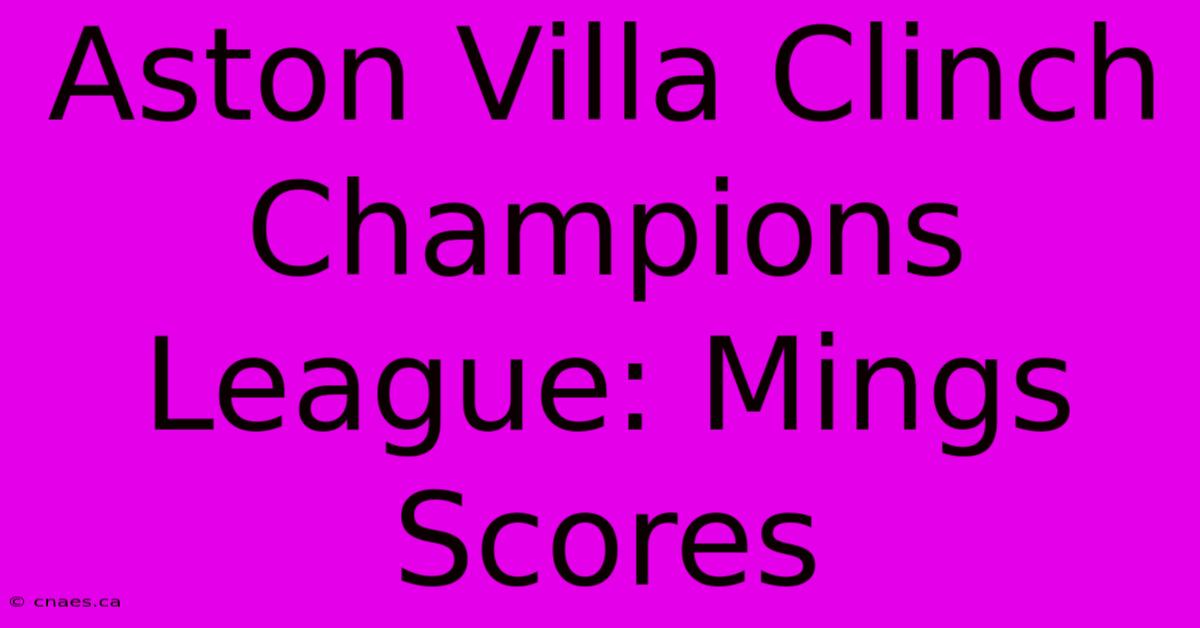 Aston Villa Clinch Champions League: Mings Scores