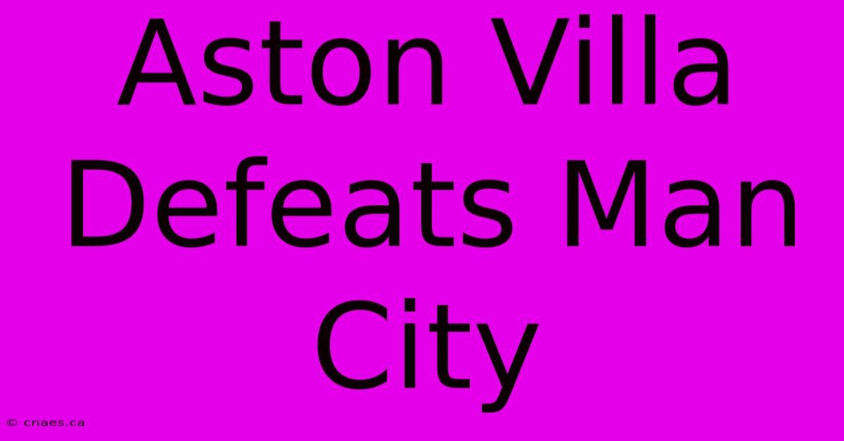 Aston Villa Defeats Man City