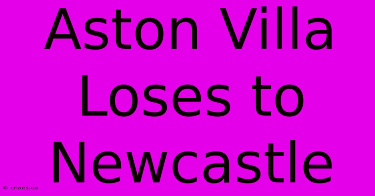 Aston Villa Loses To Newcastle