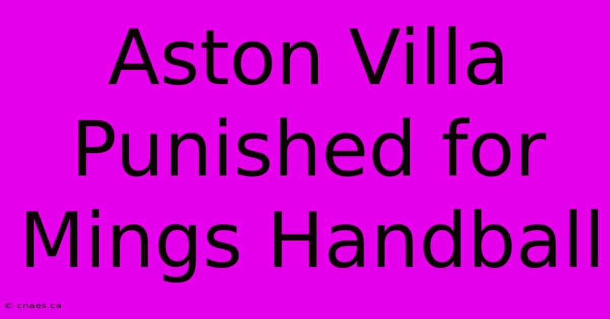 Aston Villa Punished For Mings Handball