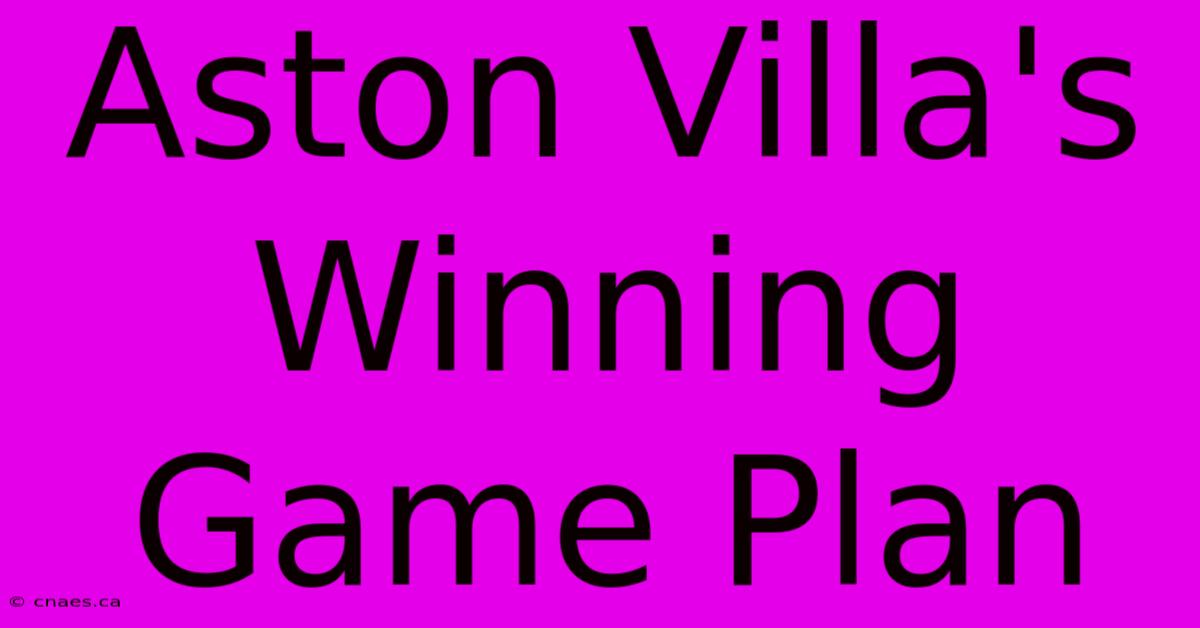 Aston Villa's Winning Game Plan