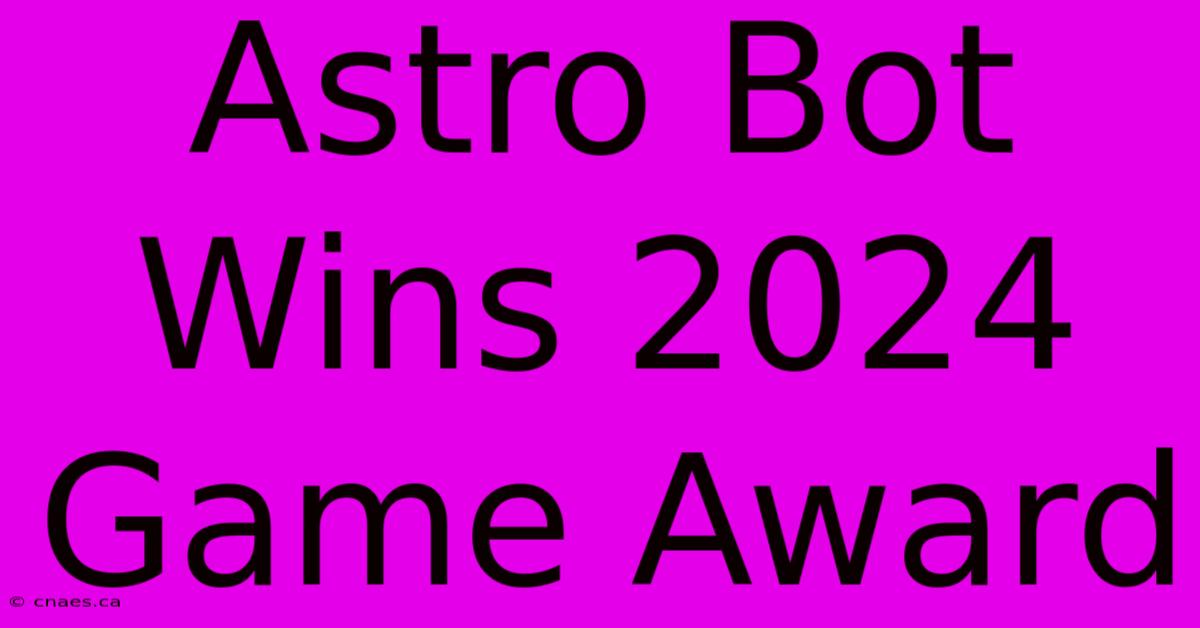 Astro Bot Wins 2024 Game Award