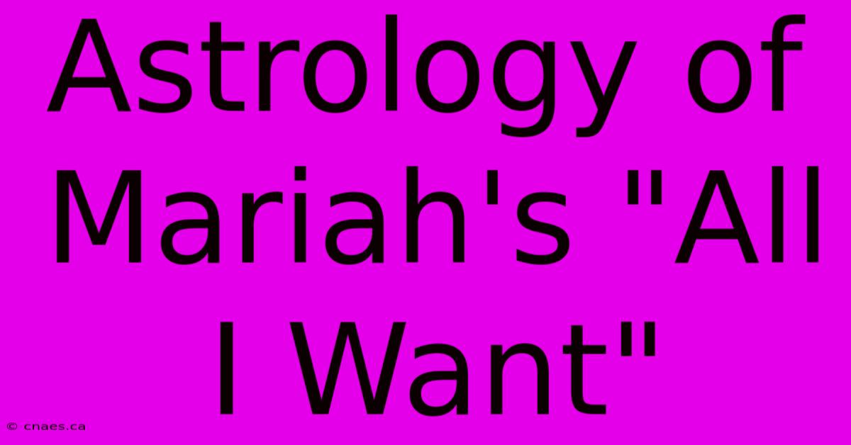 Astrology Of Mariah's 