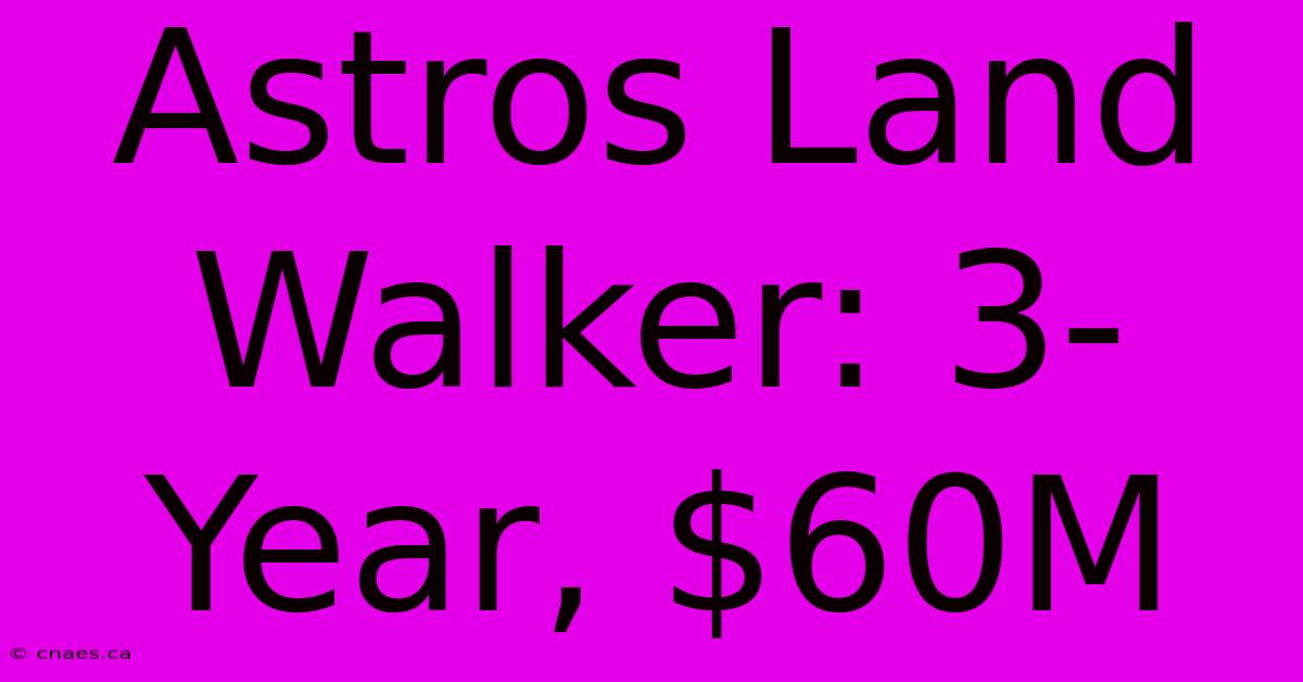 Astros Land Walker: 3-Year, $60M