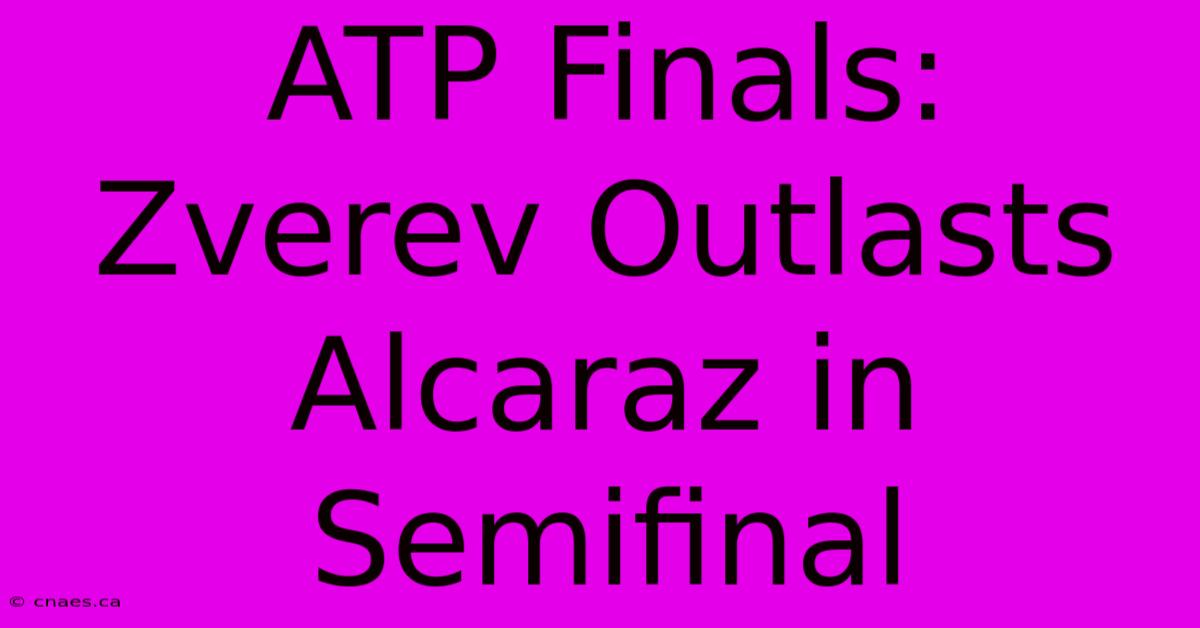 ATP Finals: Zverev Outlasts Alcaraz In Semifinal