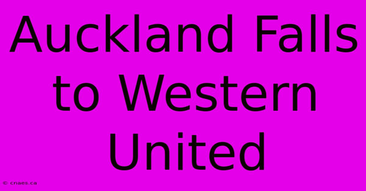 Auckland Falls To Western United