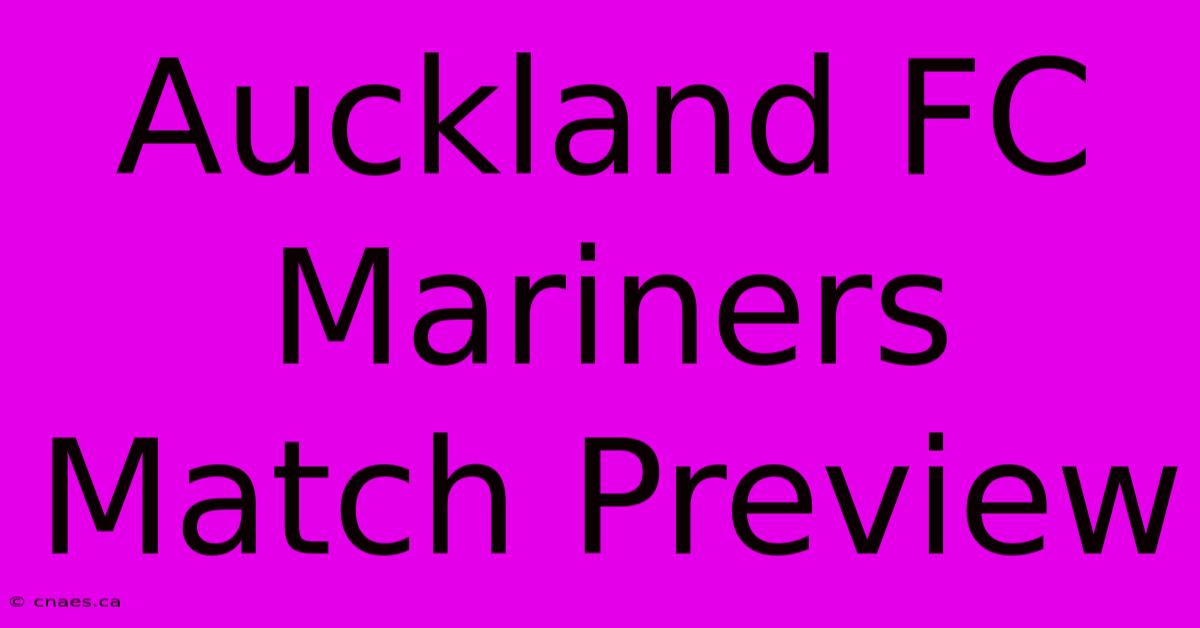 Auckland FC Mariners Match Preview