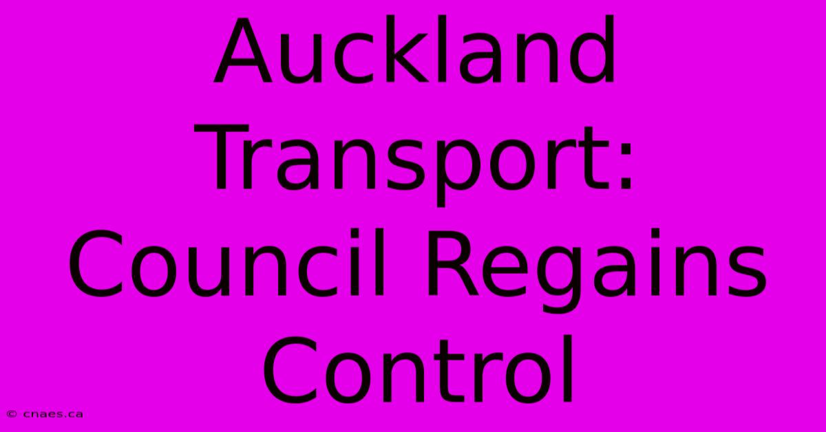 Auckland Transport: Council Regains Control