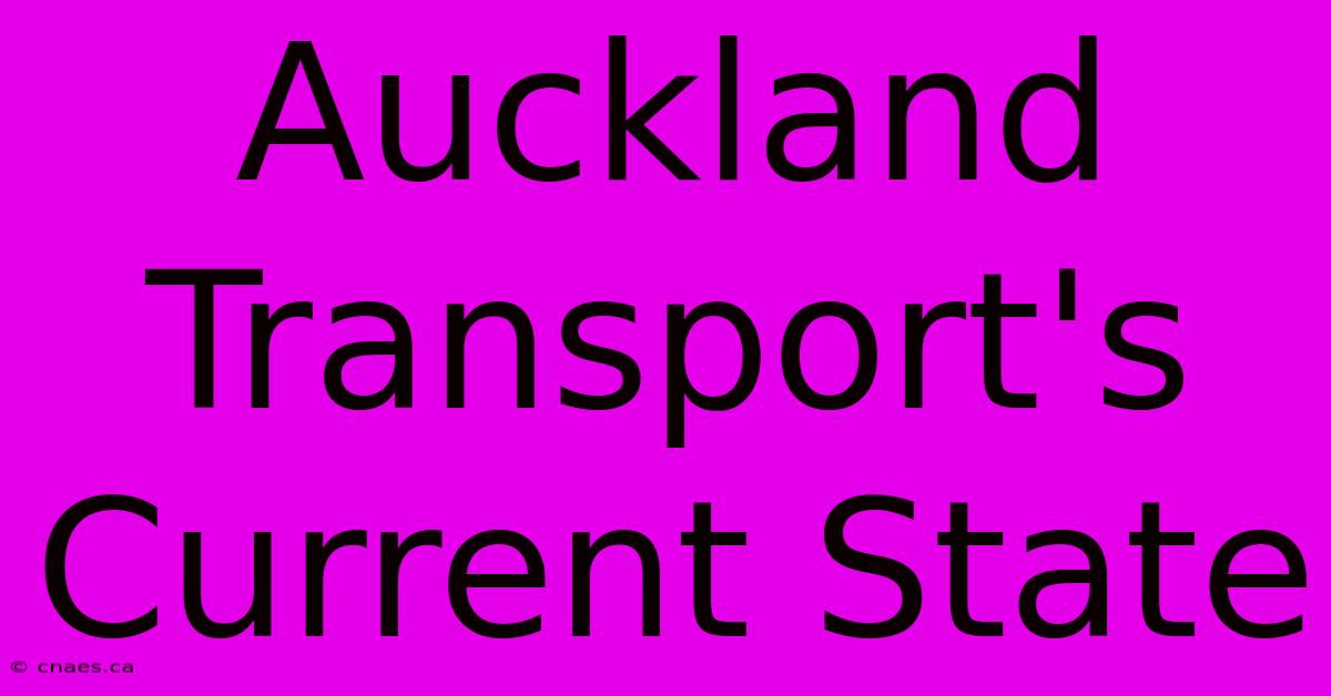 Auckland Transport's Current State