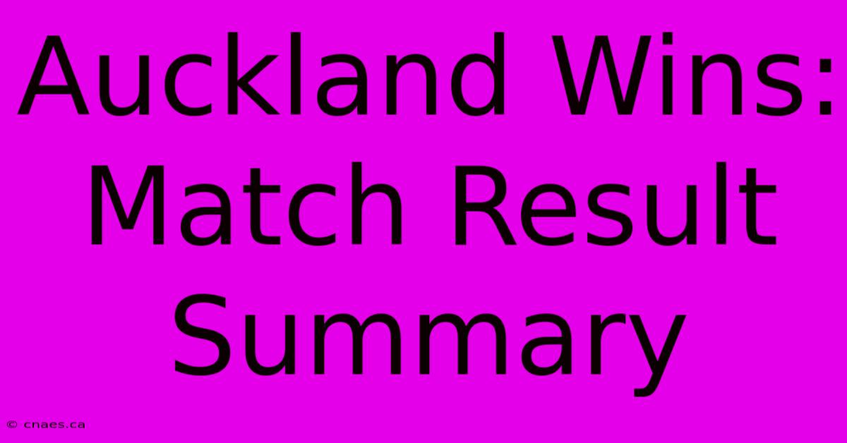 Auckland Wins: Match Result Summary