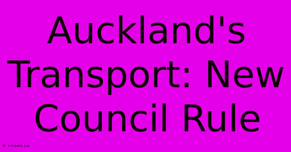 Auckland's Transport: New Council Rule