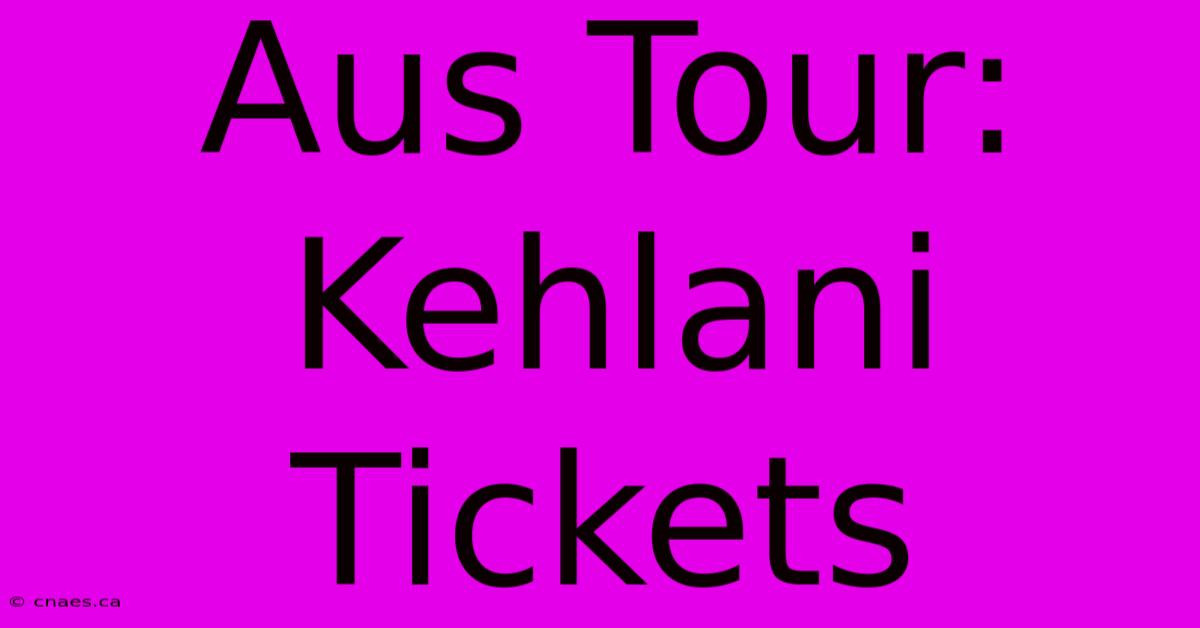 Aus Tour: Kehlani Tickets