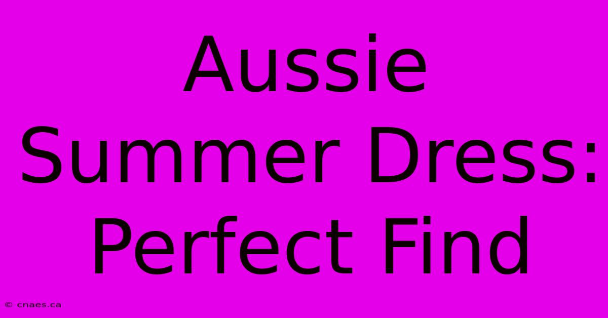 Aussie Summer Dress: Perfect Find