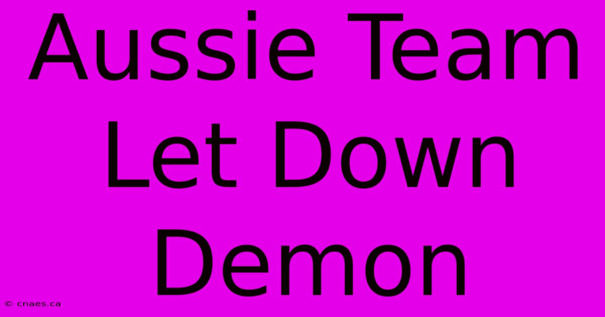 Aussie Team Let Down Demon