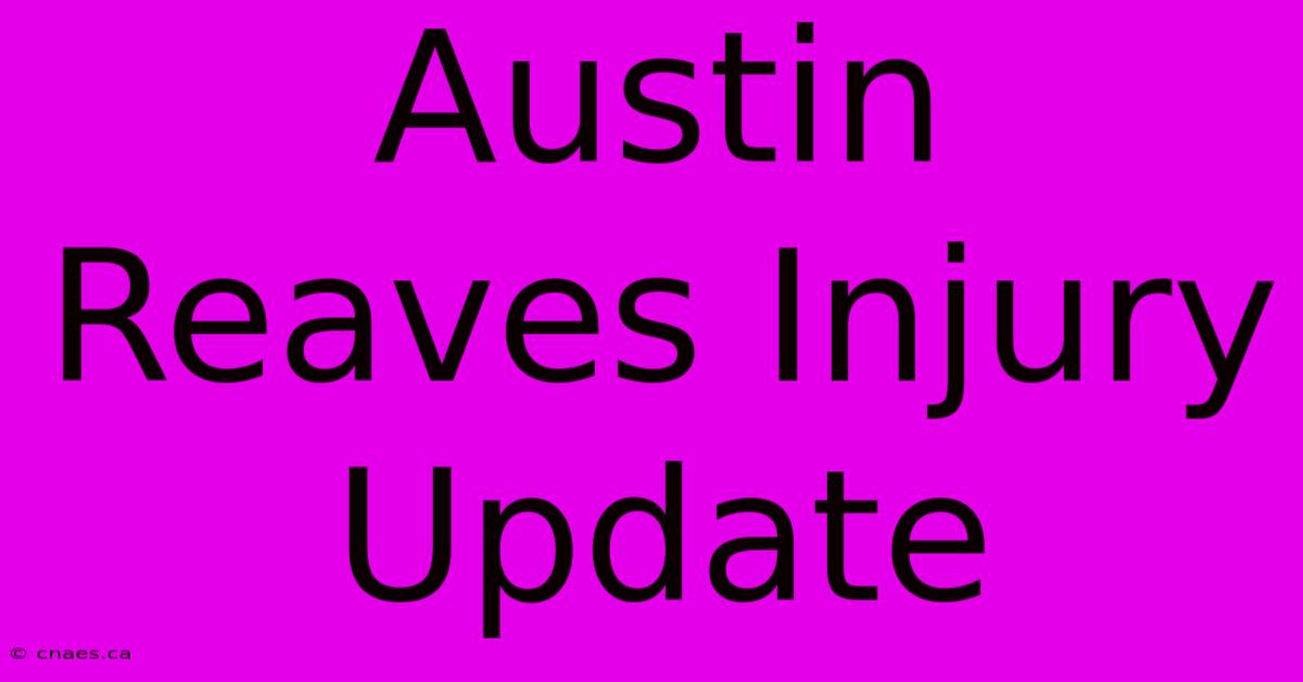 Austin Reaves Injury Update