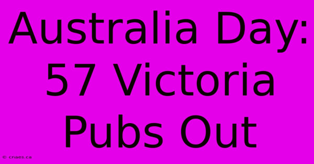 Australia Day: 57 Victoria Pubs Out