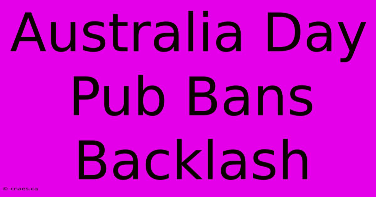 Australia Day Pub Bans Backlash