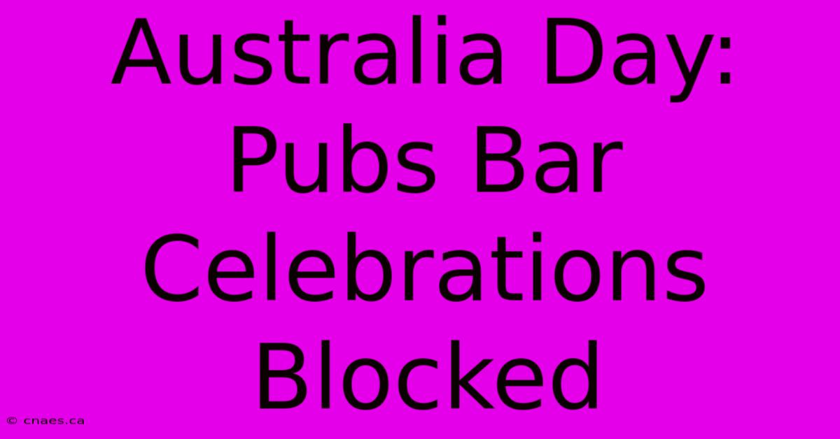 Australia Day: Pubs Bar Celebrations Blocked