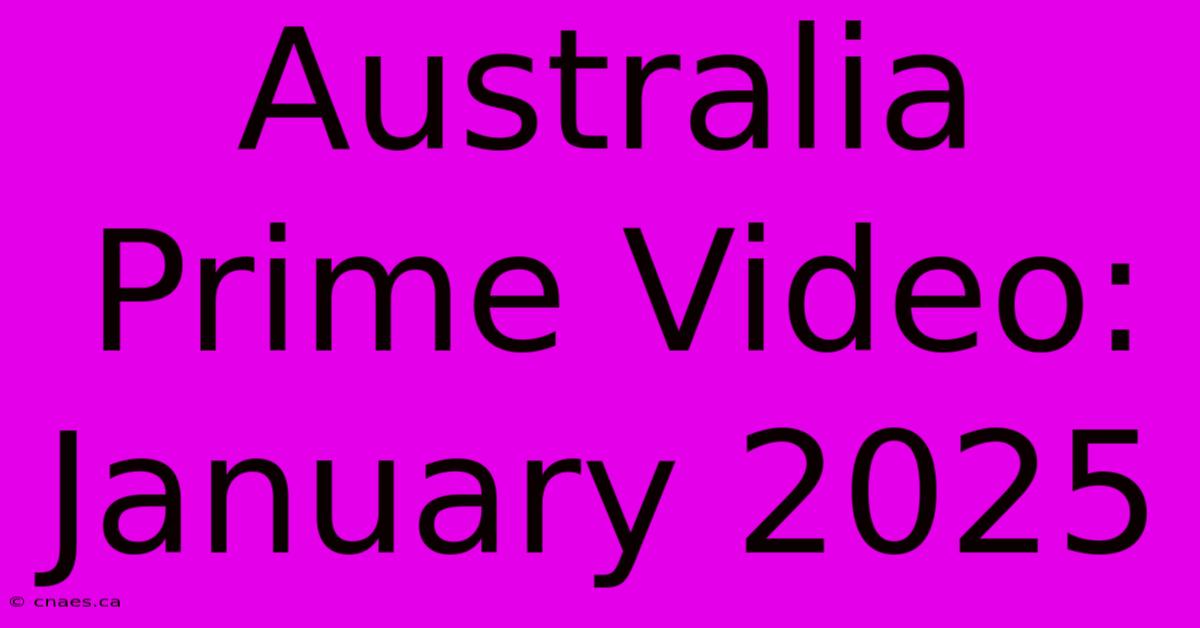 Australia Prime Video: January 2025