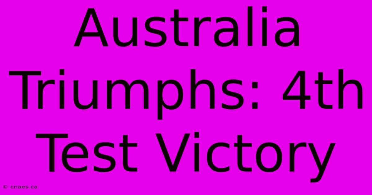 Australia Triumphs: 4th Test Victory