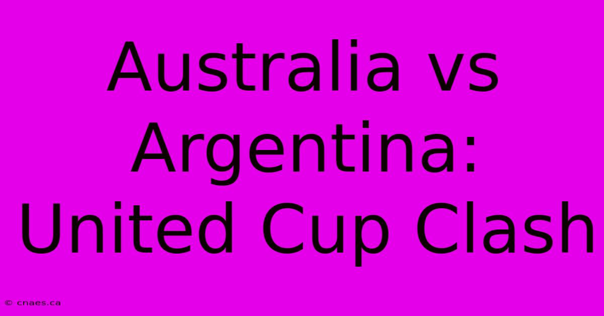 Australia Vs Argentina: United Cup Clash