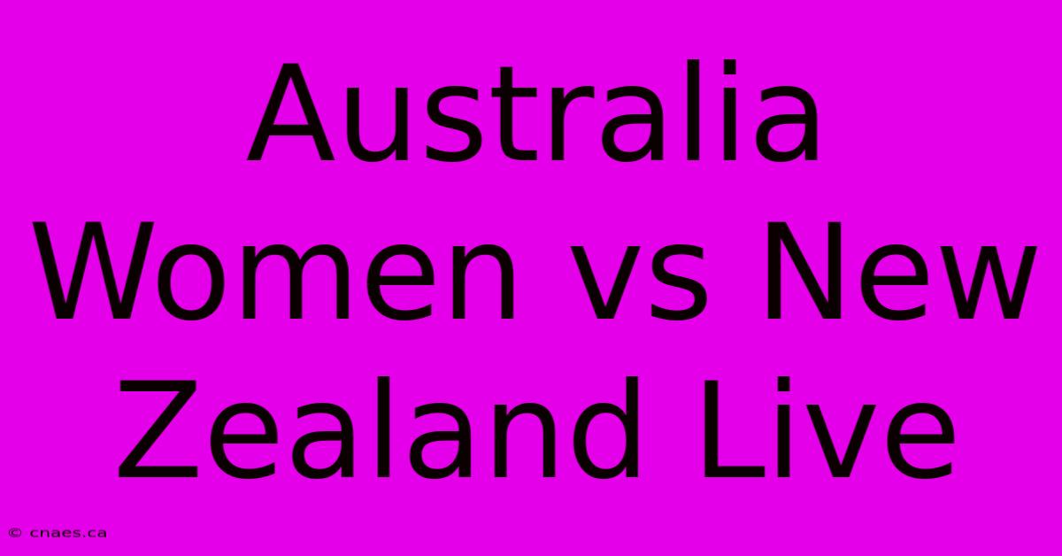 Australia Women Vs New Zealand Live