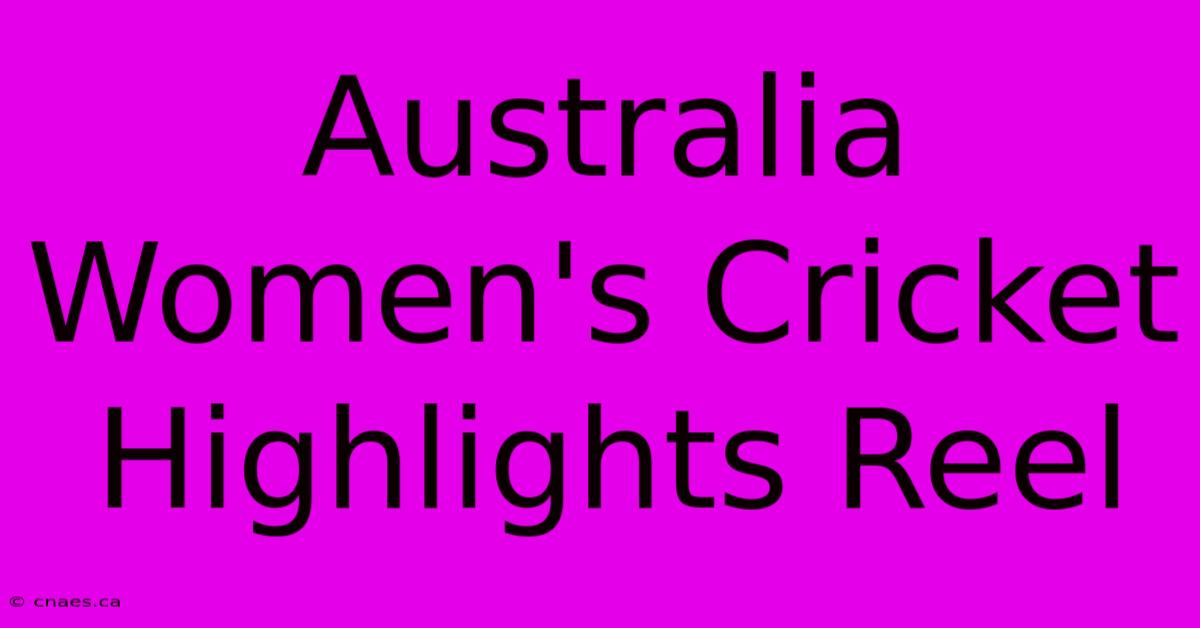 Australia Women's Cricket Highlights Reel