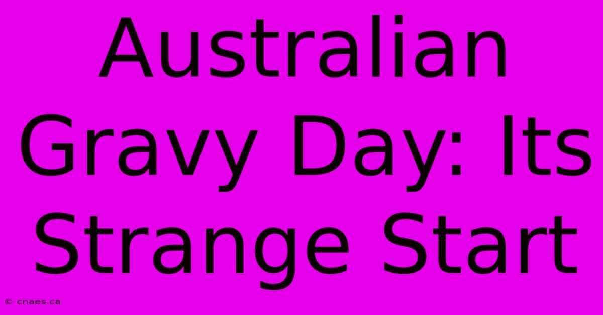 Australian Gravy Day: Its Strange Start