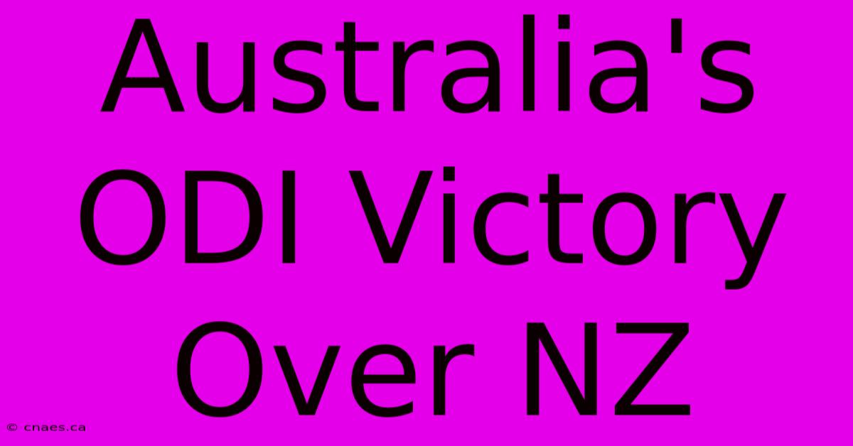 Australia's ODI Victory Over NZ