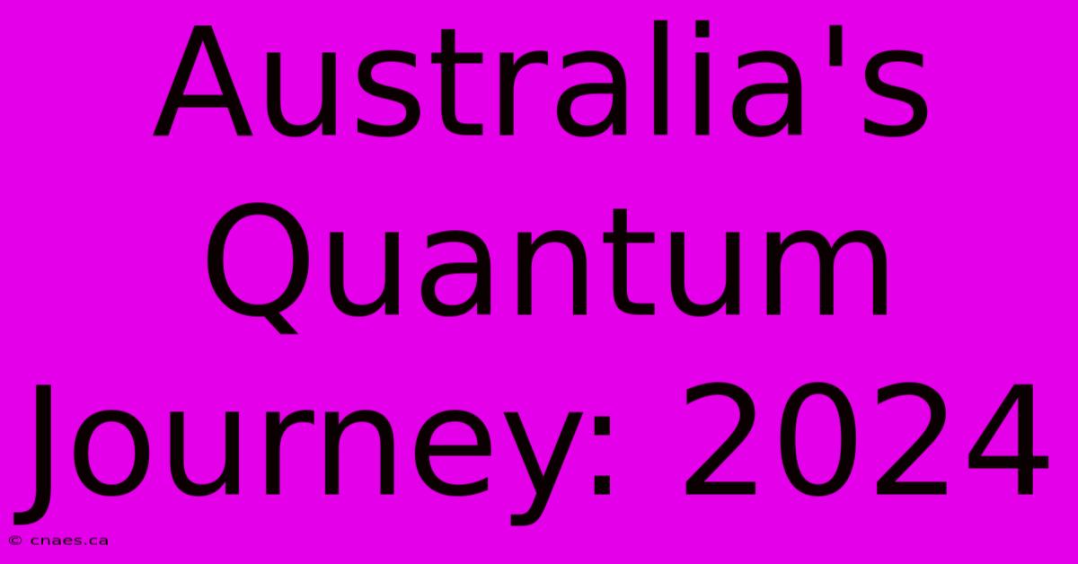 Australia's Quantum Journey: 2024