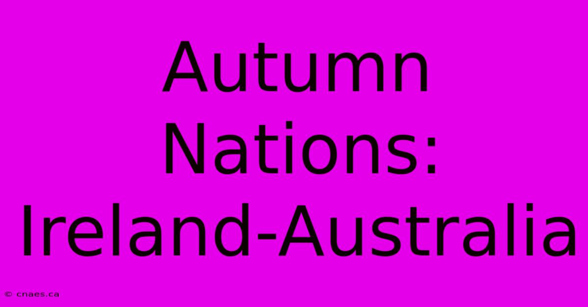 Autumn Nations: Ireland-Australia